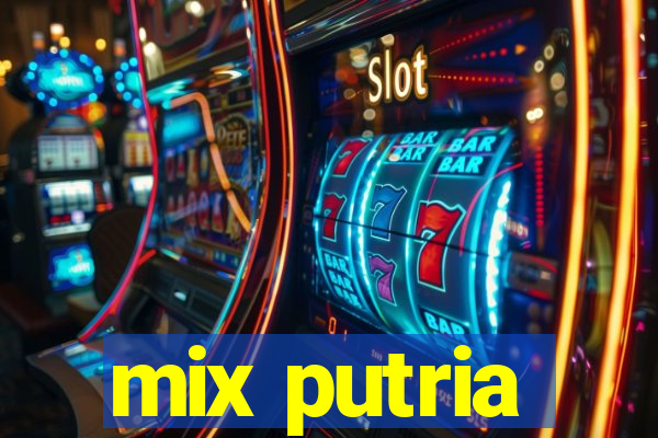 mix putria